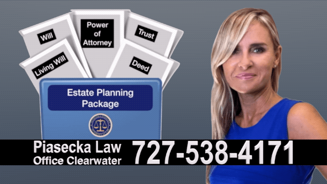 Estate Planning, Wills, Trusts, Flat fee, Estate planning package, Attorney, Lawyer, Clearwater, Florida, Agnieszka Piasecka, Aga Piasecka, Probate, Power of Attorney, Quitclaim Deed, Lady Bird, Flat Rate