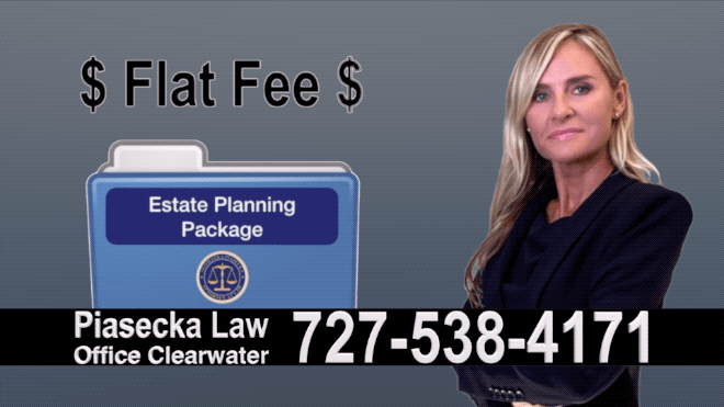 Estate Planning, Wills, Trusts, Flat fee, Estate planning package, Attorney, Lawyer, Clearwater, Florida, Agnieszka Piasecka, Aga Piasecka, Probate, Power of Attorney, Quitclaim