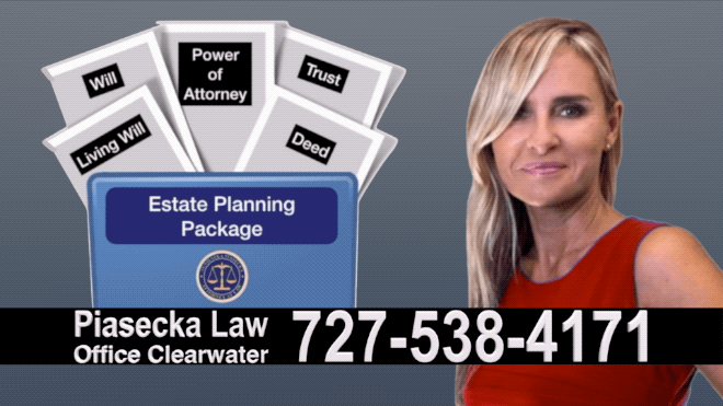 Estate Planning, Wills, Trusts, Flat fee, Attorney, Lawyer, Clearwater, Florida, Agnieszka Piasecka, Aga Piasecka, Probate, Power of Attorney 24