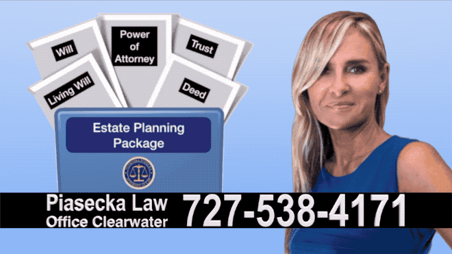 Estate Planning, Wills, Trusts, Flat fee, Attorney, Lawyer, Clearwater, Florida, Agnieszka Piasecka, Aga Piasecka, Probate, Power of Attorney 5