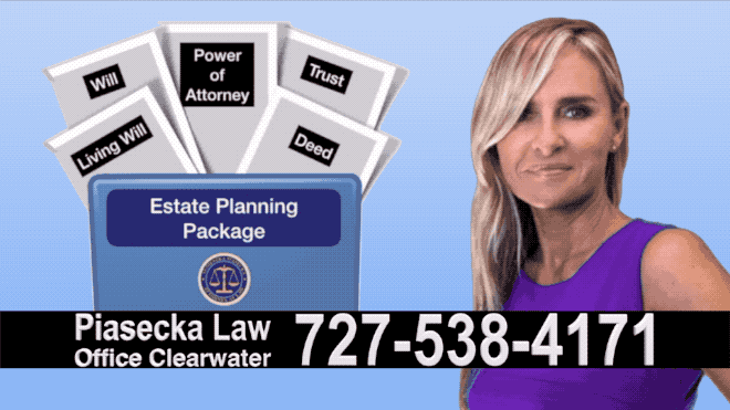 Estate Planning, Wills, Trusts, Flat fee, Attorney, Lawyer, Clearwater, Florida, Agnieszka Piasecka, Aga Piasecka, Probate, Power of Attorney 9