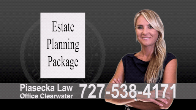 Estate Planning, Wills, Trusts, Power of Attorney, Living Will, Deed, Florida, Agnieszka Piasecka, Aga Piasecka, Attorney, Lawyer 3