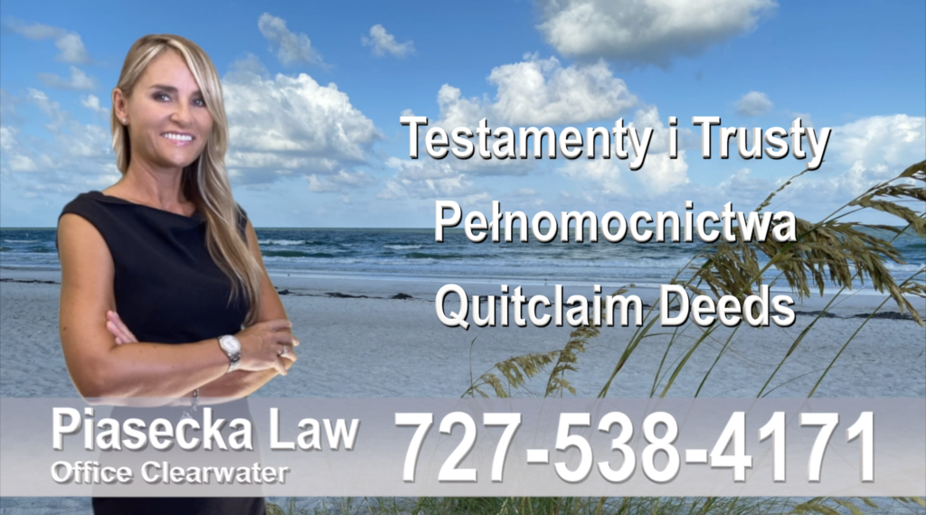 Estate Planning Clearwater, Testamenty, trusty, pełnomocnictwa, Quitclaim, Deeds, Polski, prawnik, adwokat