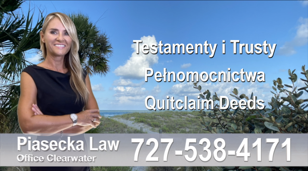 Estate Planning Clearwater, Testamenty, trusty, pełnomocnictwa, Quitclaim, Deeds, Polski, prawnik adwokat