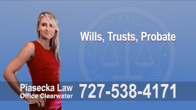 Estate Planning Clearwater, Wills, Trusts, Clearwater, Florida, Probate, Quit Claim Deeds, Power of Attorney, Attorney, Lawyer, Agnieszka Piasecka, Aga Piasecka, Piasecka