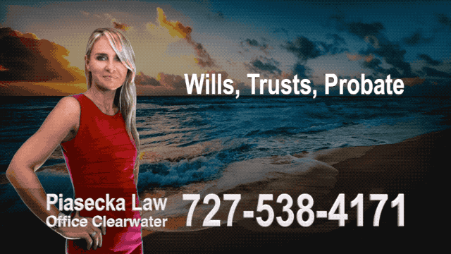 Estate Planning Clearwater, Wills, Trusts, Clearwater, Florida, Probate, Quit Claim Deeds, Power of Attorney, Attorney, Lawyer, Agnieszka Piasecka, Aga Piasecka, Piasecka, 10