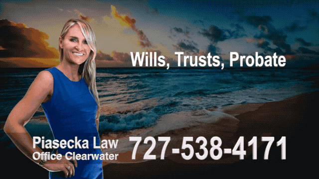 Estate Planning Clearwater, Wills, Trusts, Clearwater, Florida, Probate, Quit Claim Deeds, Power of Attorney, Attorney, Lawyer, Agnieszka Piasecka, Aga Piasecka, Piasecka, 11