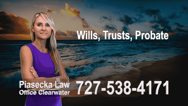 Estate Planning Clearwater, Wills, Trusts, Clearwater, Florida, Probate, Quit Claim Deeds, Power of Attorney, Attorney, Lawyer, Agnieszka Piasecka, Aga Piasecka, Piasecka, 12
